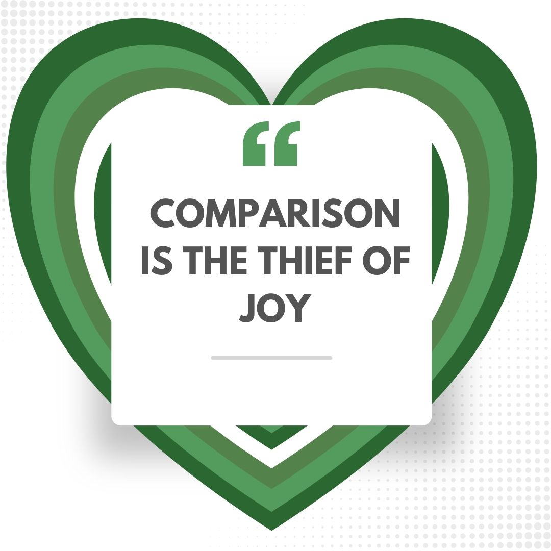 comparison is the thief of joy - inspirational quote